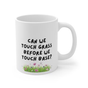 Touch Grass, Touch Base