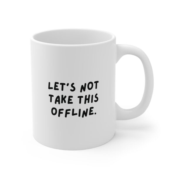 Let's Not Take This Offline