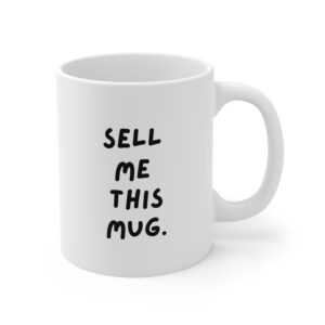 Sell Me This Mug Mug